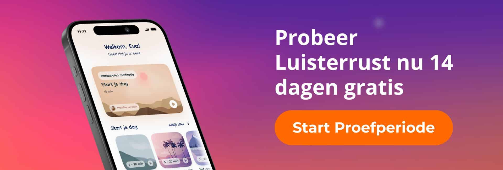 Luisterrust Proefperiode